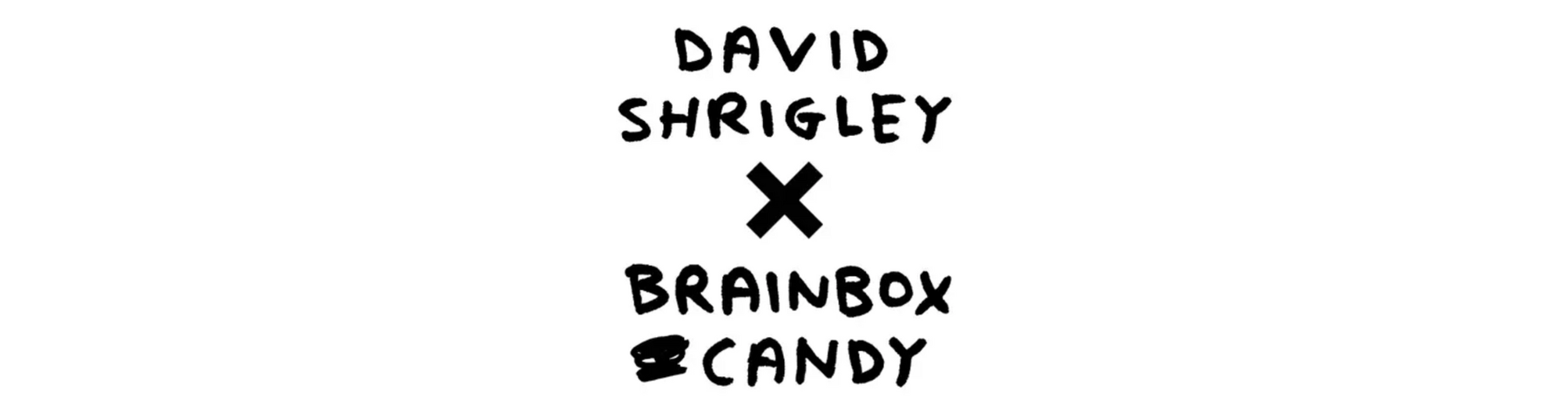 David Shrigley x Brainbox Candy collaboration banner in hand-lettered style, promoting unusual and funny gifts for coworkers.