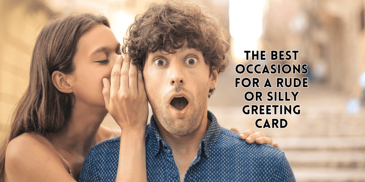 Overlooking Something Rude The Best Occasions for a Rude or Silly Greeting Card — Something ...