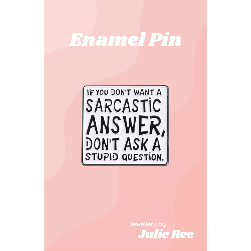 Julie Ree Enamel Pin - Sarcastic Answer