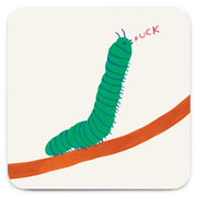 David Shrigley funny rude coaster featuring a green caterpillar and the word fuck