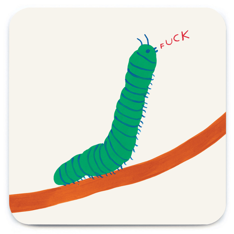 David Shrigley funny rude coaster featuring a green caterpillar and the word fuck