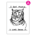 Front cover of A6 notebook with David Shrigley tiger illustration and text “I Eat People – I Like Doing It”.

