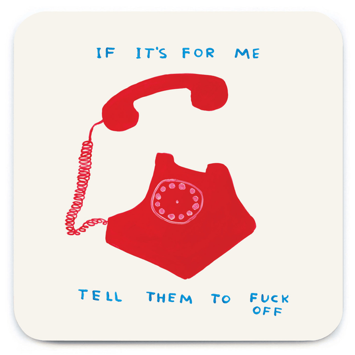 David Shrigley funny rude coaster featuring a red telephone and If It’s For Me slogan