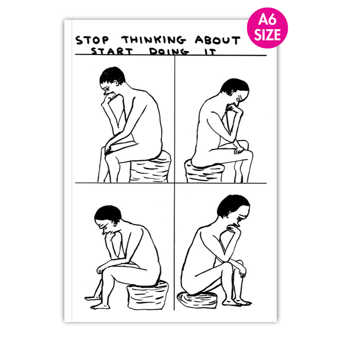 Front cover of David Shrigley A6 notebook with four comic panels and text Stop thinking about it, start doing it.

