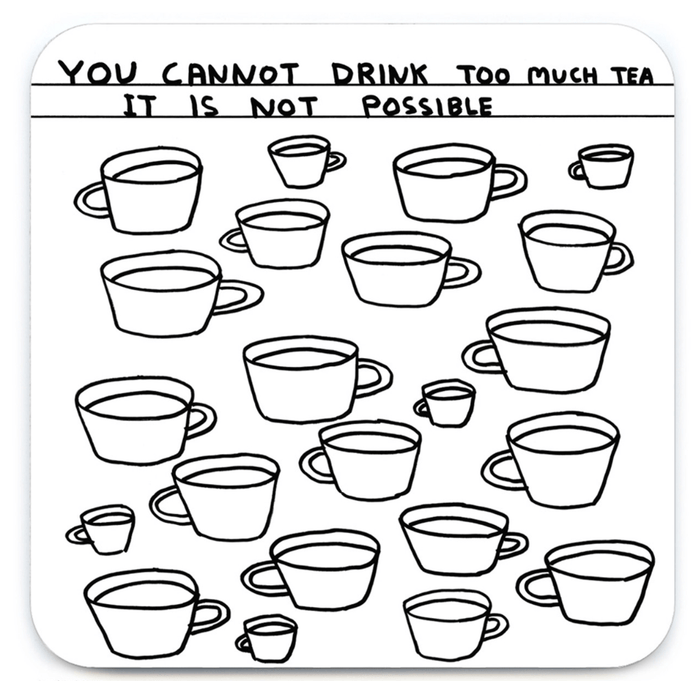 Square coaster with rows of drawn cups and text “You cannot drink too much tea – it is not possible”.
