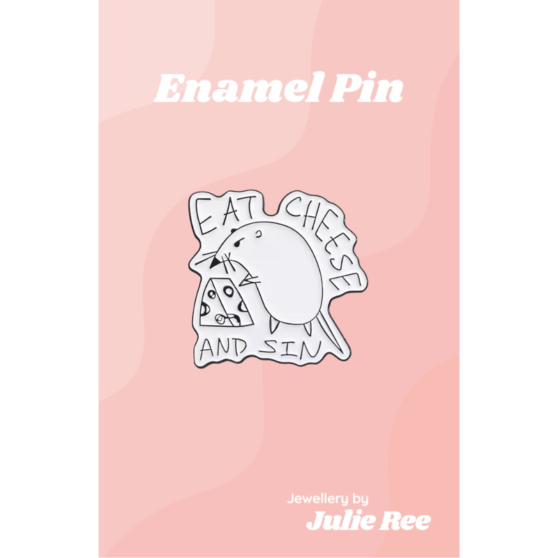 Black and white enamel pin of a cheeky rat with cheese and the words Eat Cheese and Sin