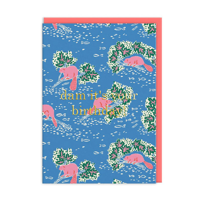 Blue birthday card with pink beavers and gold-foil text dam it’s your birthday; A6, blank inside, coral envelope by Emily Taylor