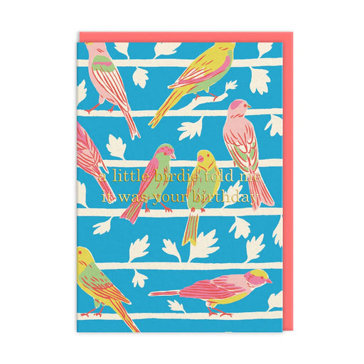 Blue birthday card with colourful birds on branches and gold-foil text a little birdie told me it was your birthday; A6, blank inside, coral envelope by Emily Taylor