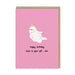 Pink funny birthday greeting card – cute party-hat character, text reads here is your gift… me – A6 with kraft envelope