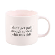 I Don't Get Paid Enough Sweary Mug - Something Different Gift Shop