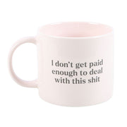 I Don't Get Paid Enough Sweary Mug - Something Different Gift Shop