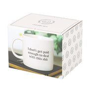 I Don't Get Paid Enough Sweary Mug - Something Different Gift Shop