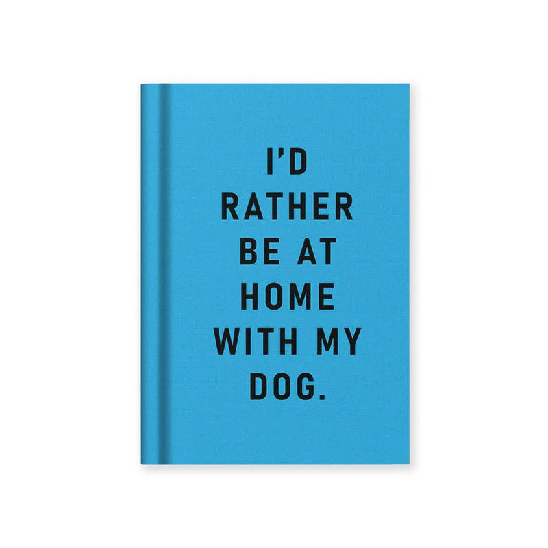 A7 blue fabric hardback notebook reading I’d Rather Be At Home With My Dog by Ohh Deer