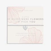 Joma Jewellery - A Little 'If Mums Were Flowers I'd Pick You' Bracelet - Something Different Gift Shop