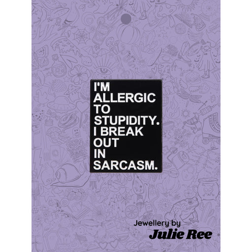 Julie Ree Enamel Pin - Break Out In Sarcasm - Something Different Gift Shop