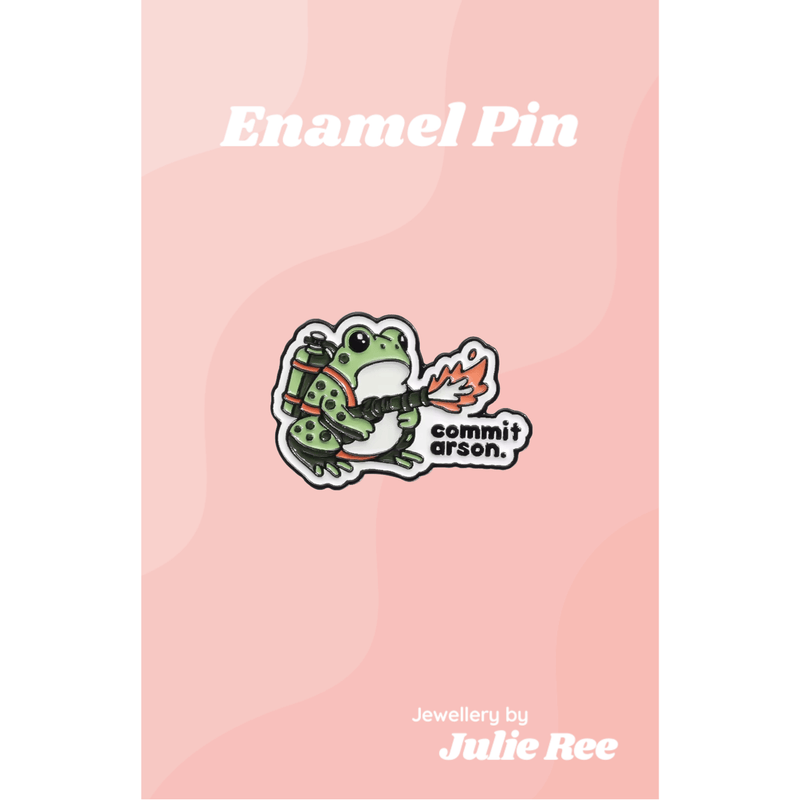 Julie Ree Enamel Pin - Commit Arson - Something Different Gift Shop