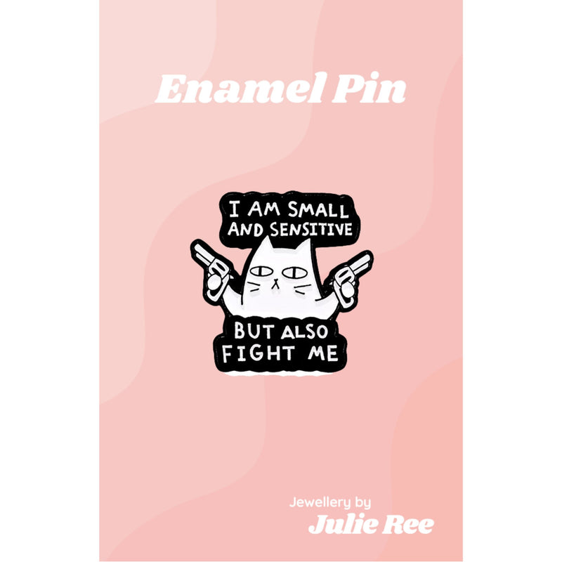 Julie Ree Enamel Pin - Fight Me Cat - Something Different Gift Shop