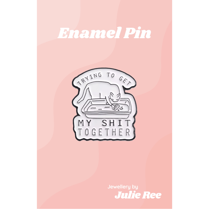 Julie Ree Enamel Pin - Get My Shit Together - Something Different Gift Shop