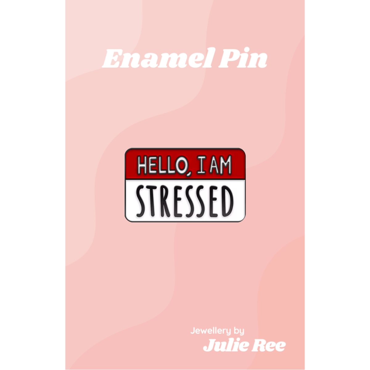 Hello I Am Stressed Enamel Pin