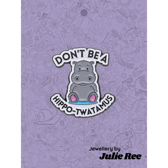 Julie Ree Enamel Pin - Hippo-Twatamus - Something Different Gift Shop