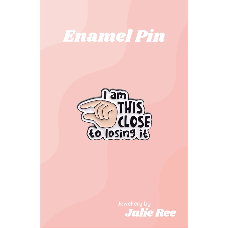 Julie Ree Enamel Pin - Losing It - Something Different Gift Shop