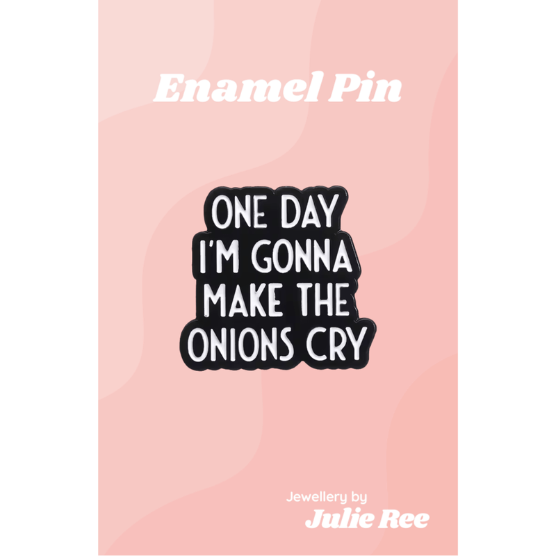 Julie Ree Enamel Pin - Make The Onions Cry - Something Different Gift Shop
