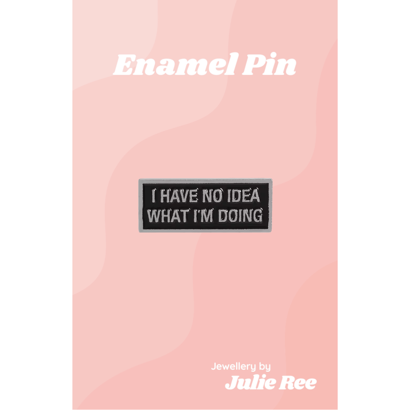 Julie Ree Enamel Pin - No Idea - Something Different Gift Shop