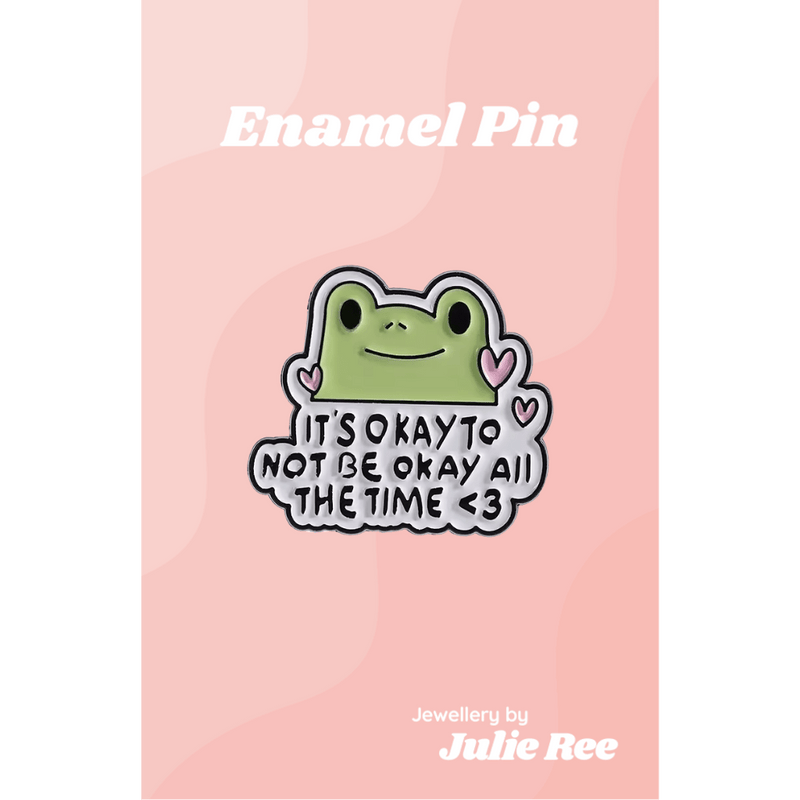 Julie Ree Enamel Pin - Not Be Okay - Something Different Gift Shop