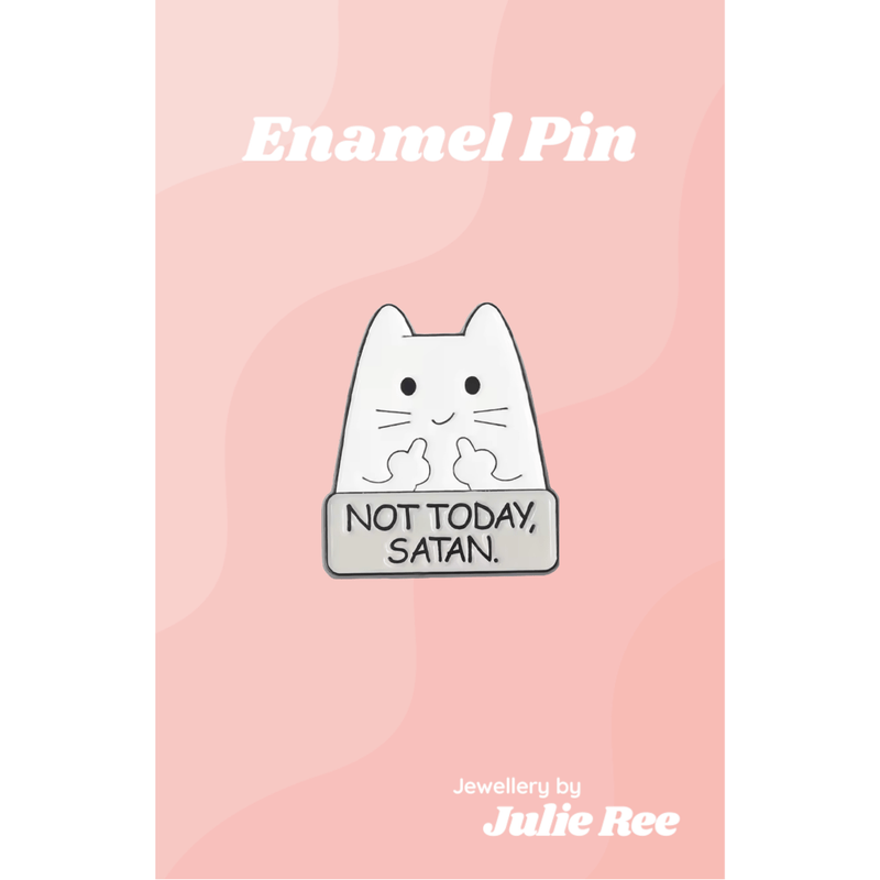 Julie Ree Enamel Pin - Not Today Satan - Something Different Gift Shop