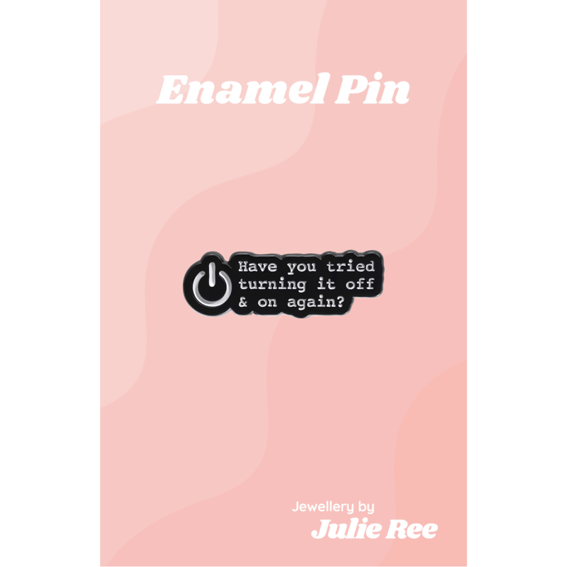 Julie Ree Enamel Pin - Off And On Again - Something Different Gift Shop