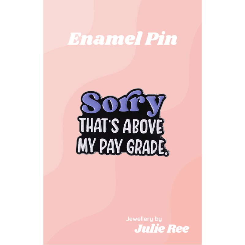Julie Ree Enamel Pin - Pay Grade - Something Different Gift Shop
