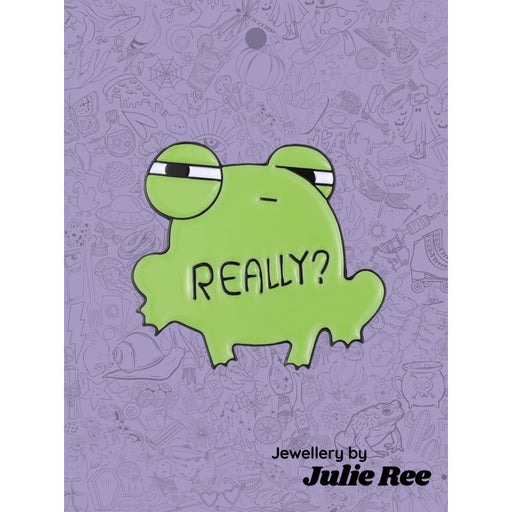 Julie Ree Enamel Pin - Really Frog - Something Different Gift Shop