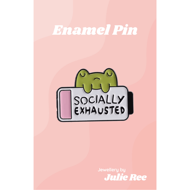 Julie Ree Enamel Pin - Socially Exhausted - Something Different Gift Shop