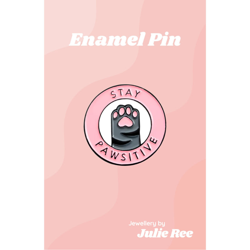 Julie Ree Enamel Pin - Stay Pawsitive - Something Different Gift Shop