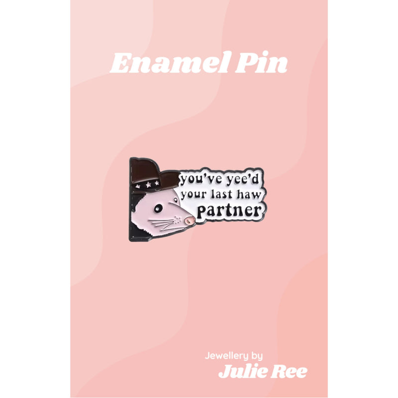 Julie Ree Enamel Pin - Yee'd Your Last - Something Different Gift Shop