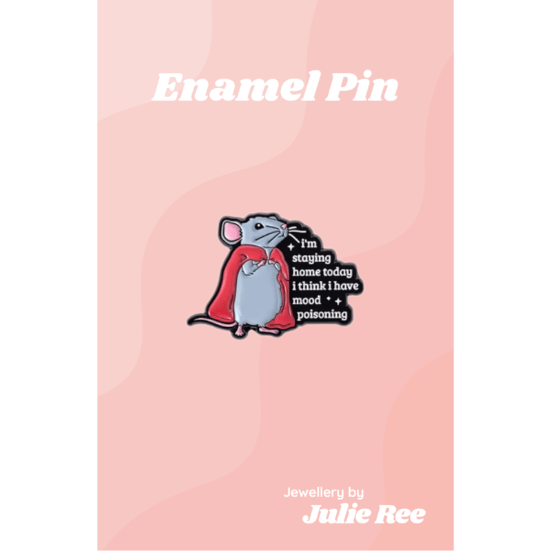 Funny enamel pin of a rat in a red cape with the text I’m staying home today I think I have mood poisoning