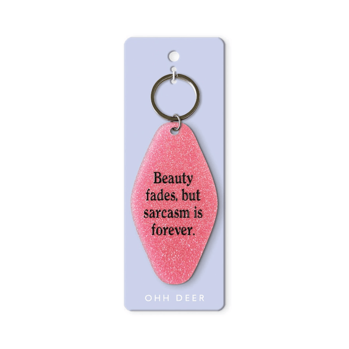 Ohh Deer pink glitter keyring with the quote Beauty fades but sarcasm is forever