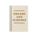Cream A7 fabric hardback notebook reading Dreams and Schemes by Ohh Deer