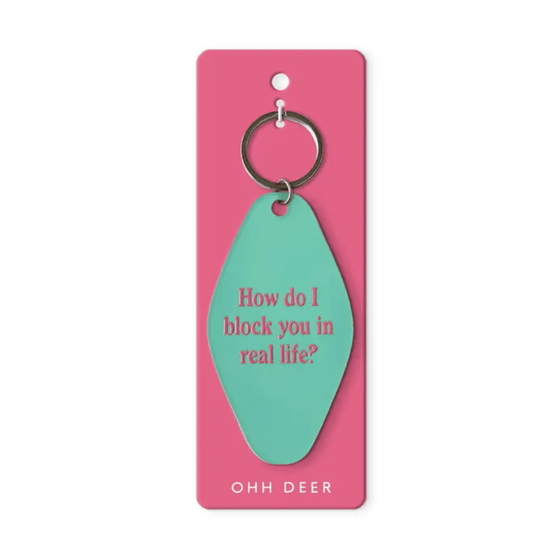 Ohh Deer How Do I Block You In Real Life Keyring