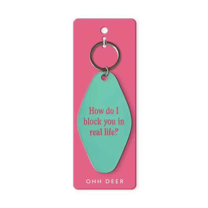 Ohh Deer How Do I Block You In Real Life Keyring