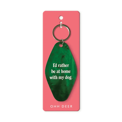Ohh Deer green keyring with the quote I’d rather be at home with my dog