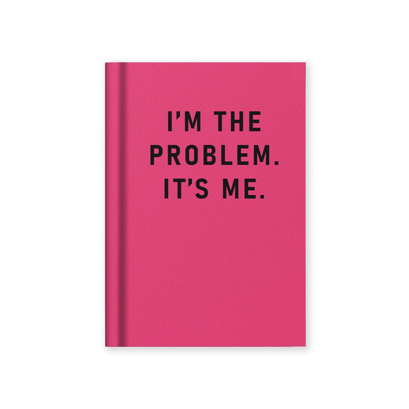 Pink A7 fabric hardback notebook reading I’m The Problem, It’s Me by Ohh Deer