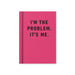 Pink A7 fabric hardback notebook reading I’m The Problem, It’s Me by Ohh Deer