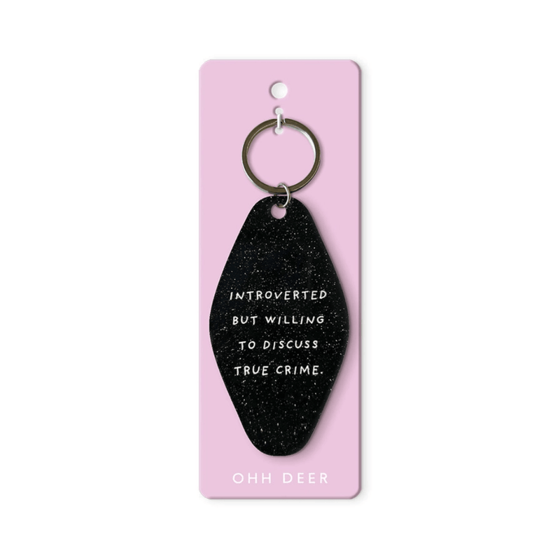 Ohh Deer black glitter keyring with the quote Introverted but willing to discuss true crime