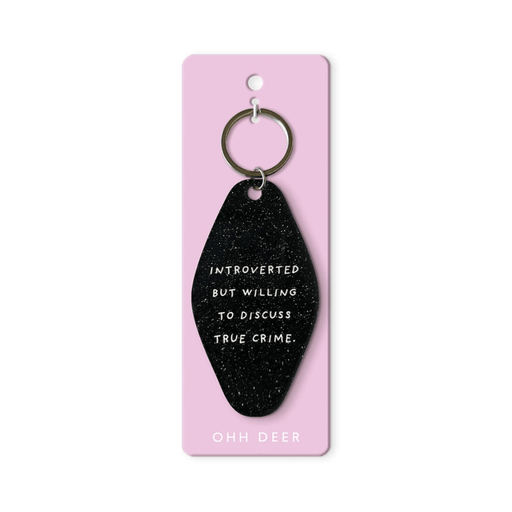 Ohh Deer black glitter keyring with the quote Introverted but willing to discuss true crime