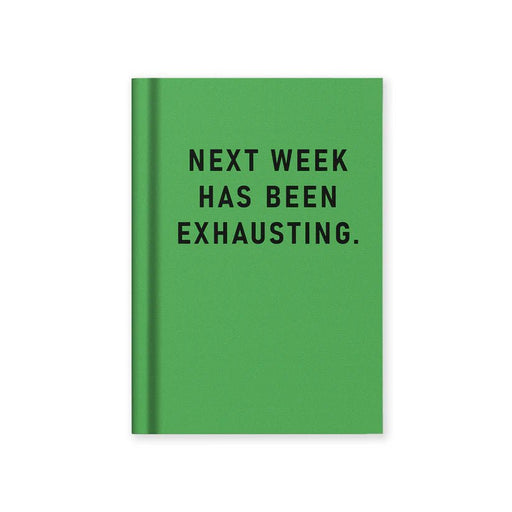 Green A7 fabric hardback notebook reading Next Week Has Been Exhausting by Ohh Deer