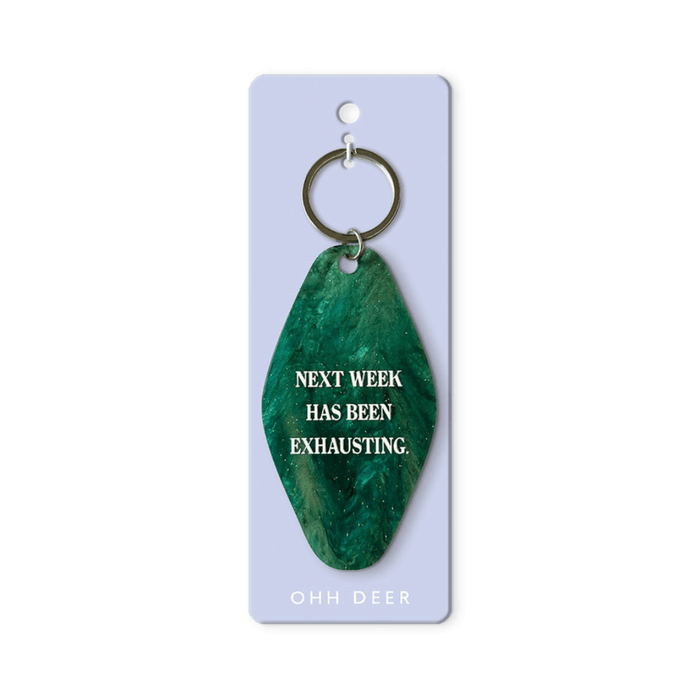 Ohh Deer green keyring with the quote Next Week Has Been Exhausting