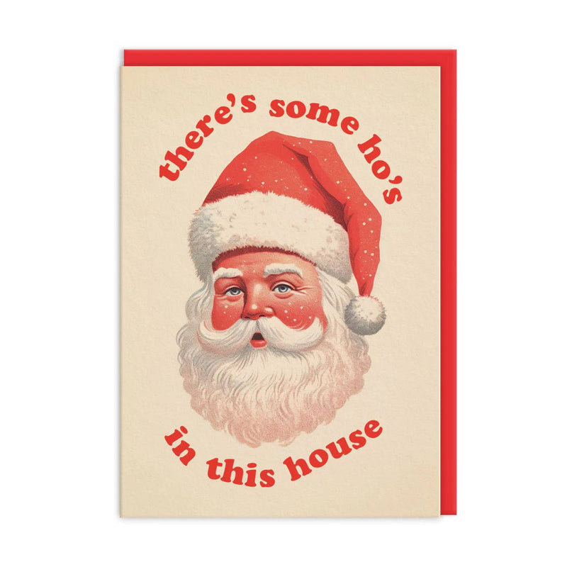 Cream Christmas card with vintage Santa and red curved text there’s some ho’s in this house; A6, blank inside, poppy red envelope by Ohh Deer