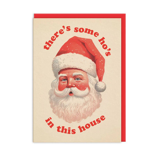 Cream Christmas card with vintage Santa and red curved text there’s some ho’s in this house; A6, blank inside, poppy red envelope by Ohh Deer