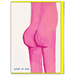 David Shrigley greeting card with painted pink bum and small blue text reading look at this.

